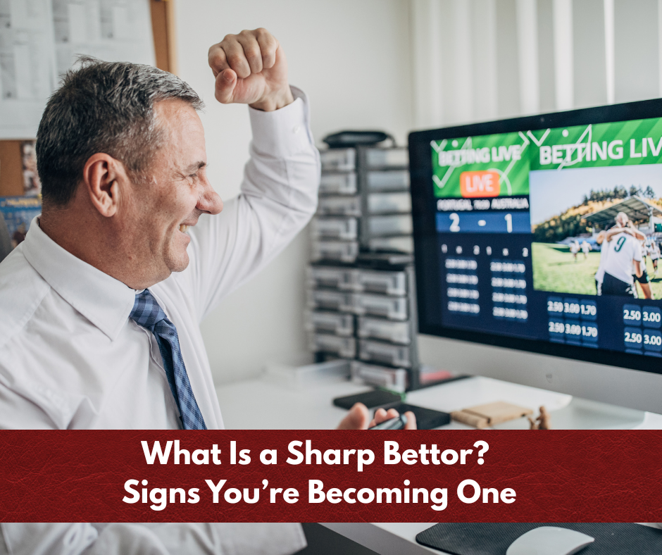 What Is a Sharp Bettor? Signs You’re Becoming One What Is a Sharp Bettor? Signs You’re Becoming One