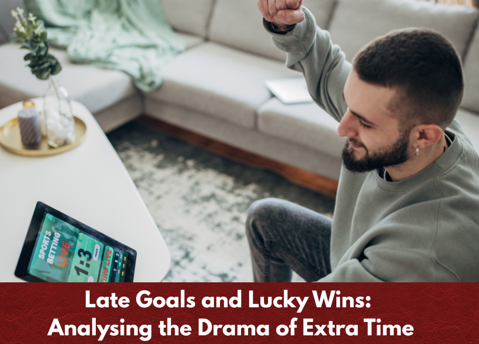 Late Goals and Lucky Wins: Analysing the Impact of Extra Time
