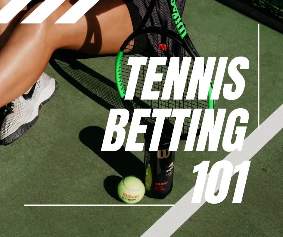 Tennis Betting 101