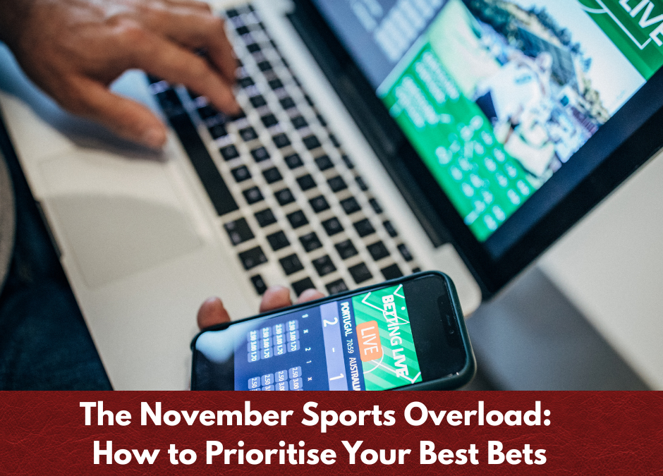 The November Sports Overload: How to Prioritise Your Best Bets