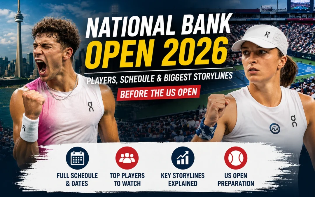 National Bank Open 2026: Players, Schedule & Biggest Storylines Before the US Open